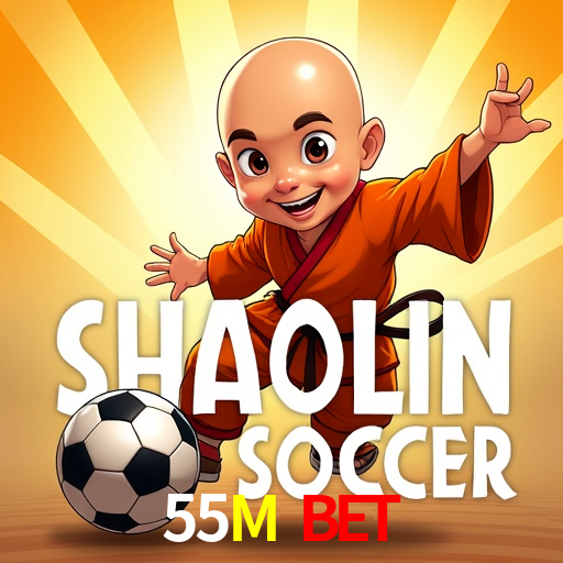 55M Bet